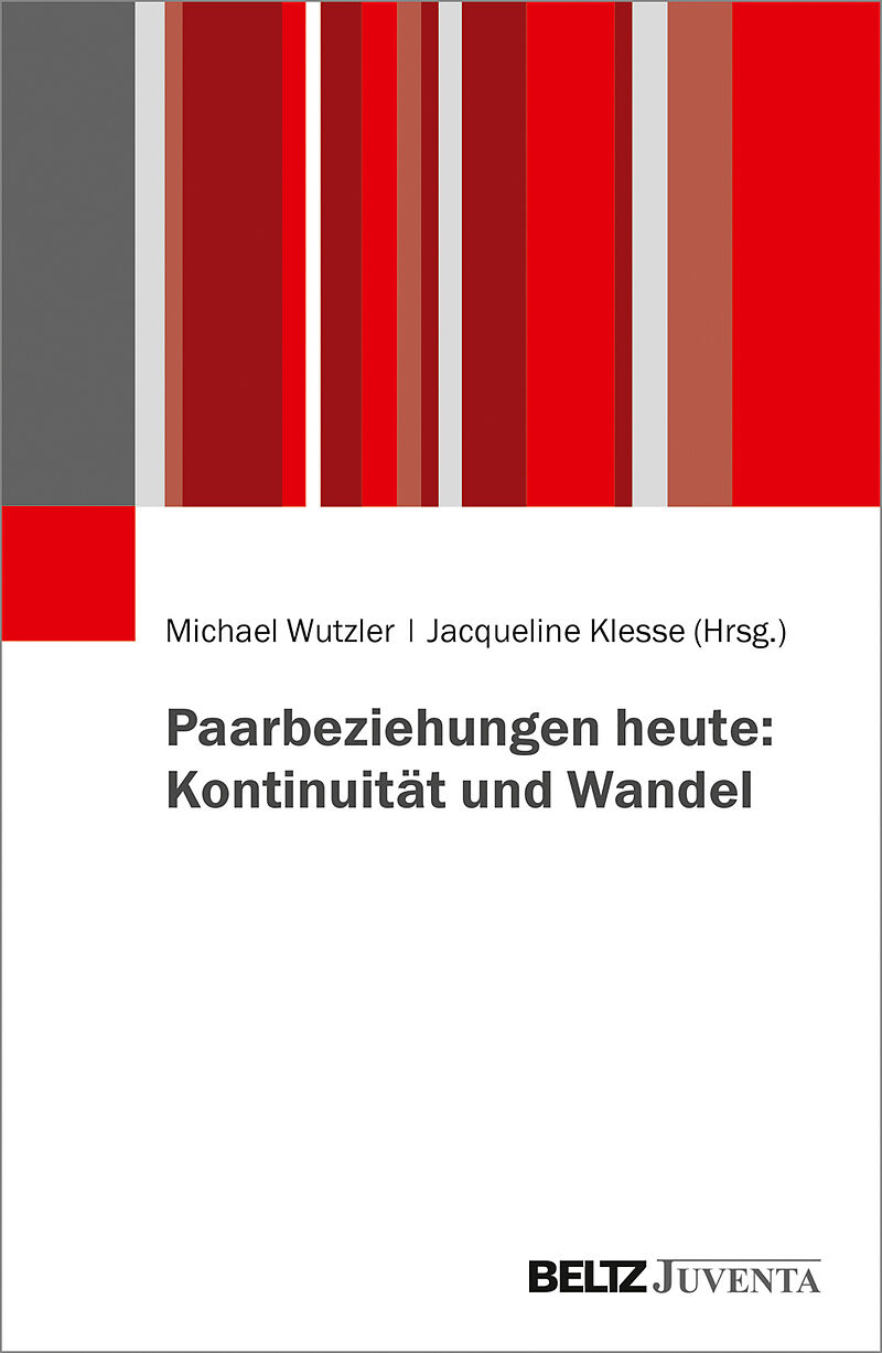 Paarbeziehungen heute: Kontinuität und Wandel