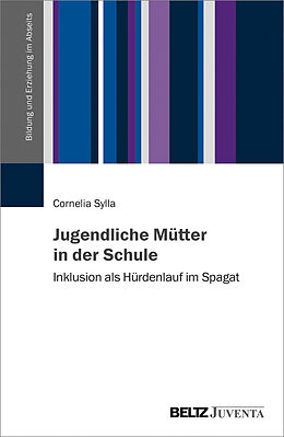 Kartonierter Einband Jugendliche Mütter in der Schule von Cornelia Sylla