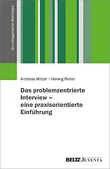 Kartonierter Einband Das problemzentrierte Interview  eine praxisorientierte Einführung von Andreas Witzel, Herwig Reiter