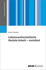 Fester Einband Lebensweltorientierte Soziale Arbeit  revisited von Hans Thiersch