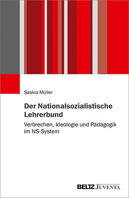 Kartonierter Einband Der Nationalsozialistische Lehrerbund von Saskia Müller