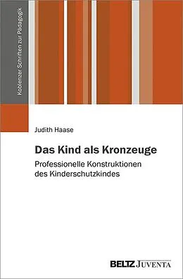 E-Book (pdf) Das Kind als Kronzeuge von Judith Haase
