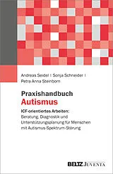 Kartonierter Einband Praxishandbuch Autismus von Andreas Seidel, Sonja Schneider, Petra Steinborn
