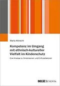 E-Book (pdf) Kompetenz im Umgang mit ethnisch-kultureller Vielfalt im Kinderschutz von Maria Albrecht