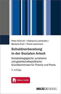 E-Book (pdf) Schuldnerberatung in der Sozialen Arbeit von Peter Schruth, Katharina Loerbroks, Barbara Kroll