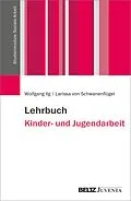 E-Book (pdf) Lehrbuch Kinder- und Jugendarbeit von Wolfgang Ilg, Larissa von Schwanenflügel