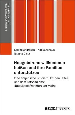 E-Book (pdf) Neugeborene willkommen heißen und ihre Familien unterstützen von Sabine Andresen, Nadja Althaus, Tatjana Dietz