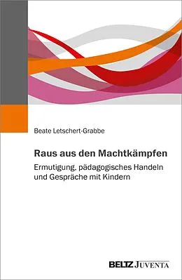 E-Book (pdf) Raus aus den Machtkämpfen von Beate Letschert-Grabbe