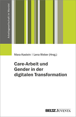 Kartonierter Einband Care-Arbeit und Gender in der digitalen Transformation von 