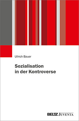 Kartonierter Einband Sozialisation in der Kontroverse von Ullrich Bauer