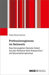 E-Book (pdf) Professionsgenese im Netzwerk von Kolja Tobias Heckes