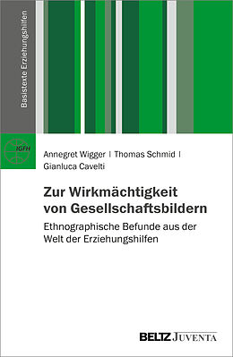 Kartonierter Einband Zur Wirkmächtigkeit von Gesellschaftsbildern von Annegret Wigger, Thomas Schmid, Gianluca Cavelti
