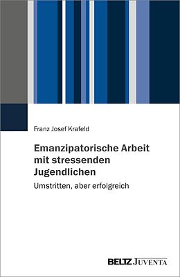 E-Book (pdf) Emanzipatorische Arbeit mit stressenden Jugendlichen von Franz Josef Krafeld