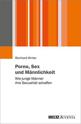 E-Book (pdf) Porno, Sex und Männlichkeit von Reinhard Winter