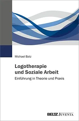 E-Book (pdf) Logotherapie und Soziale Arbeit von Michael Batz