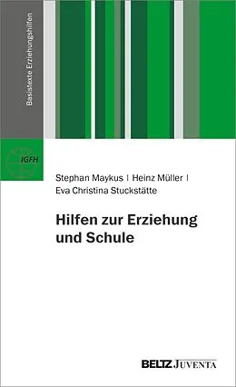 E-Book (pdf) Hilfen zur Erziehung und Schule von Stephan Maykus, Heinz Müller, Eva Christina Stuckstätte