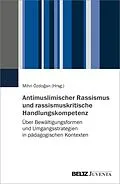 E-Book (pdf) Antimuslimischer Rassismus und rassismuskritische Handlungskompetenz von Mihri Özdogan, Christina Büchl, Nikolai Anders