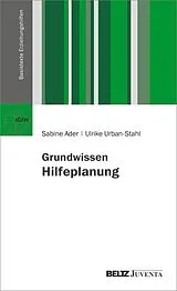 Kartonierter Einband Grundwissen Hilfeplanung in der Kinder- und Jugendhilfe von Sabine Ader, Ulrike Urban-Stahl
