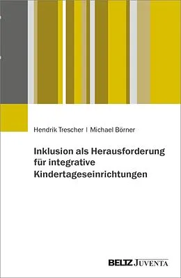 E-Book (pdf) Inklusion als Herausforderung für integrative Kindertageseinrichtungen von Hendrik Trescher, Michael Börner