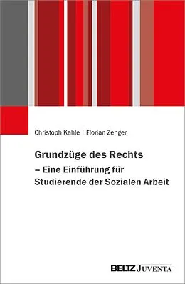 E-Book (pdf) Grundzüge des Rechts - Eine Einführung für Studierende der Sozialen Arbeit von Christoph Kahle, Florian Zenger