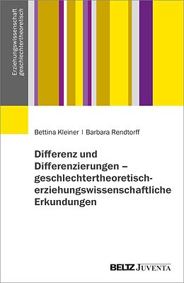 E-Book (pdf) Differenz und Differenzierungen - geschlechtertheoretisch-erziehungswissenschaftliche Erkundungen von Bettina Kleiner, Barbara Rendtorff