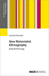 Kartonierter Einband New Materialist Ethnography von Cornelia Schadler