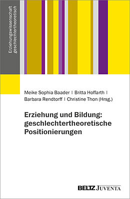 Kartonierter Einband Erziehung und Bildung: geschlechtertheoretische Positionierungen von 