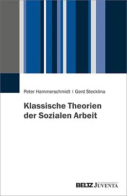 E-Book (pdf) Klassische Theorien der Sozialen Arbeit von Peter Hammerschmidt, Gerd Stecklina