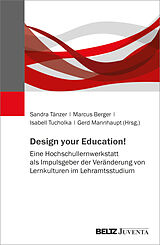 Kartonierter Einband Design your Education! von Marcus Berger, Sandra Tänzer, Gerd Mannhaupt