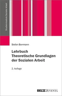 E-Book (pdf) Lehrbuch Theoretische Grundlagen der Sozialen Arbeit von Stefan Borrmann