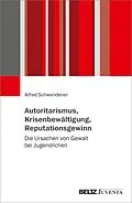 E-Book (pdf) Autoritarismus, Krisenbewältigung, Reputationsgewinn von Alfred Schwendener