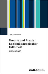 Kartonierter Einband Theorie und Praxis Sozialpädagogischer Fallarbeit von Uwe Uhlendorff