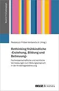 E-Book (pdf) Rethinking frühkindliche »Erziehung, Bildung und Betreuung« von 