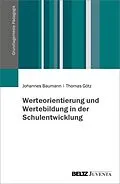E-Book (pdf) Werteorientierung und Wertebildung in der Schulentwicklung von Johannes Baumann, Thomas Götz