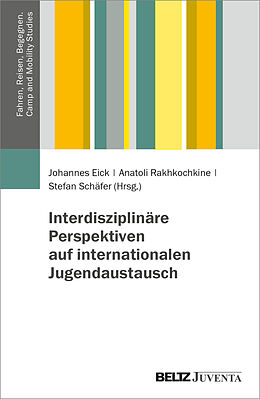 Kartonierter Einband Interdisziplinäre Perspektiven auf internationalen Jugendaustausch von 