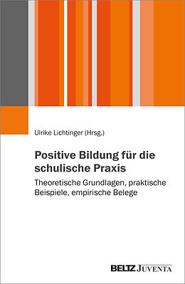 Kartonierter Einband Positive Bildung für die schulische Praxis von 