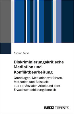 Kartonierter Einband Diskriminierungskritische Mediation und Konfliktbearbeitung von Gudrun Perko