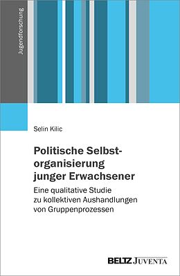 E-Book (pdf) Politische Selbstorganisierung junger Erwachsener von Selin Kilic