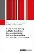 E-Book (pdf) Social Media, Gaming & Digital Streetwork: Pädagogische Arbeit in Online-Communitys von Elke Hemminger, Cornelia Heyken, Mick Prinz