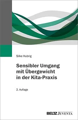 E-Book (epub) Sensibler Umgang mit Übergewicht in der Kita-Praxis von Silke Hubrig