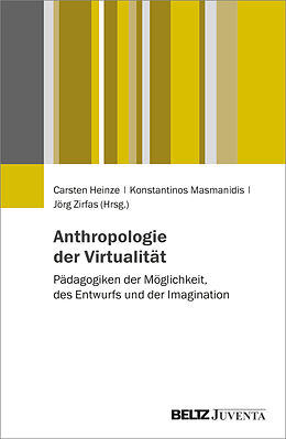 Kartonierter Einband Anthropologien der Virtualität von 