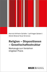 Kartonierter Einband Religion  Dispositionen  Gesellschaftsstruktur von Heinrich Wilhelm Schäfer, Leif Seibert, Adrián Octavio Tovar Simoncic