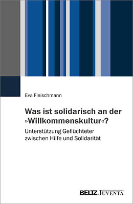 Kartonierter Einband Was ist solidarisch an der »Willkommenskultur«? von Eva Fleischmann