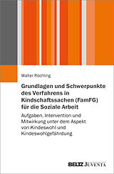 Kartonierter Einband Grundlagen und Schwerpunkte des Verfahrens in Kindschaftssachen (FamFG) für die Soziale Arbeit von Walter Röchling