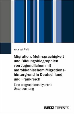 E-Book (epub) Mehrsprachigkeit und Bildungsbiographien in eingewanderten Familien aus Marokko von Youssef Abid