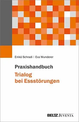 E-Book (pdf) Praxishandbuch Trialog bei Essstörungen von Enikö Schradi, Eva Wunderer