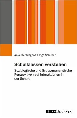 E-Book (pdf) Schulklassen verstehen von Anke Kerschgens, Inge Schubert