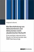 E-Book (epub) Die Berufsfindung von Abiturientinnen und Abiturienten nichtakademischer Herkunft von Magdalena Bienek