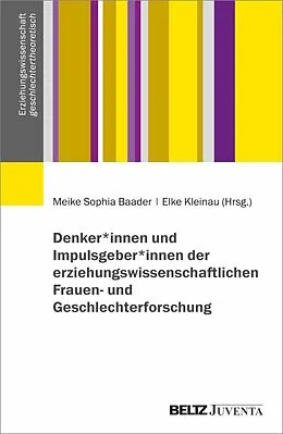E-Book (epub) Denker*innen und Impulsgeber*innen der erziehungswissenschaftlichen Frauen- und Geschlechterforschung von 