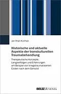 E-Book (pdf) Historische und aktuelle Aspekte der transkulturellen Traumabehandlung von Jan Ilhan Kizilhan